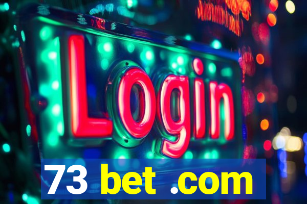 73 bet .com